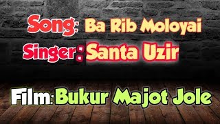 Ba Rib Moloyai  SANTA UZIR  Bukur Majot Jole  Assa