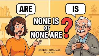 NONE IS vs NONE ARE: The 100-Year-Old Grammar Argument | English Podcast for Beginners