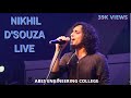 Nikhil D'Souza Live | Har Kisi ko | Tujhe sochta hoon | Tujhko jo paya | Zara sa | Genero'17 ABESEC