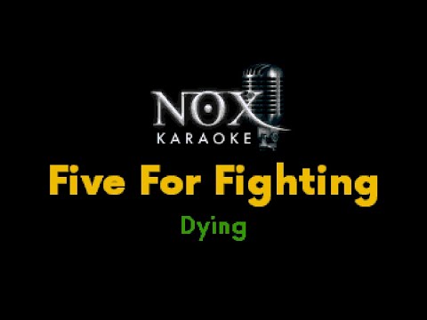 Five For Fighting - Dying - NOX Karaoke