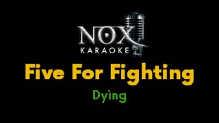 Five For Fighting - Dying - NOX Karaoke