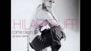 Hilary Duff - Come clean (DJ LorE Remix)