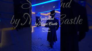 Spellbound by Magic Castle - Sun Princess, Princess Cruises