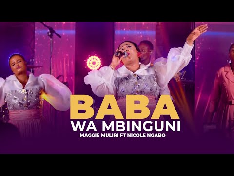 Maggie Muliri Ft Nicole Ngabo - Baba Wa Mbinguni ( Official Music Video )