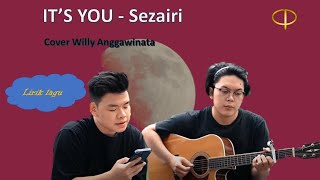 Download lagu IT'S YOU - Sezairi, Cover Willy Anggawinata, Lagu Hits Indonesia dengan Lirik mp3