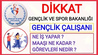 DİKKAT🌟GSB GENÇLİK ÇALIŞANI MAAŞ NE KADAR NE İŞ YAPAR GENÇLİK ÇALIŞANI LİDERLİK 