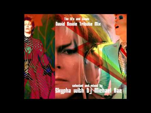 David Bowie Tribute MIx- the life and times- Skypha and Dj Michael Bae