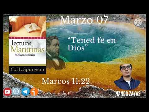 Marzo 07 Devocional Lecturas Matutinas Por: Charles Spurgeon