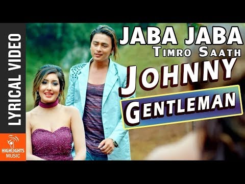 Jaba Jaba Timro Saath - New Nepali Movie JOHNNY GENTLEMAN Song Ft. Paul Shah, Aanchal Sharma 2018