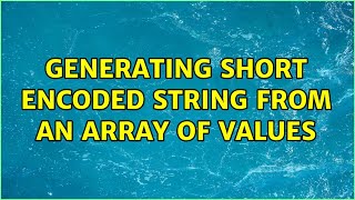 Generating short encoded string from an array of values
