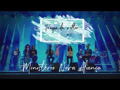 Tempo De Voltar - Ministério Nova Aliança