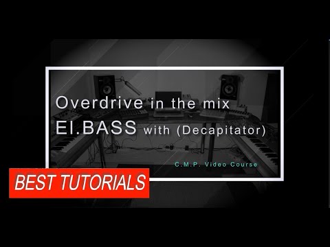 *Overdrive in the mix - El.BASS with (Decapitator)