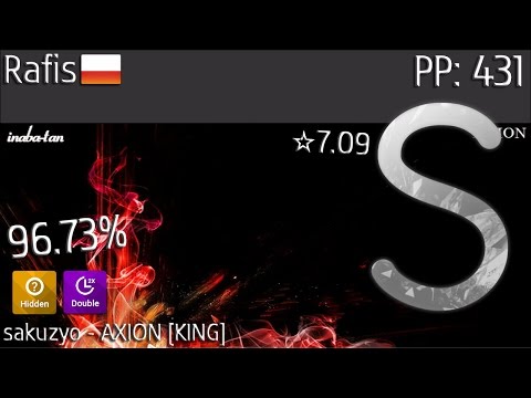 Rafis | sakuzyo - AXION [KING] +HDDT FC | (96.73%) #1 | 431 pp