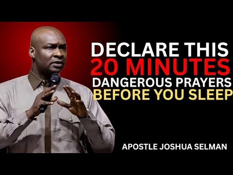 Before You Sleep, Pray This 🔥 | Apostle Joshua Selman (Powerful Night Prayer)