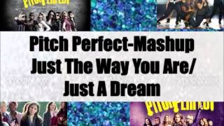 Pitch Perfect-Just the way you are/just a dream mashup