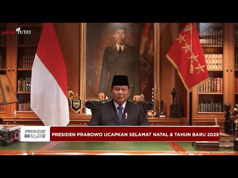 PRESISI UPDATE : PRESIDEN PRABOWO UCAPKAN SELAMAT NATAL &amp; TAHUN BARU 2025 01/01/2025 15.00