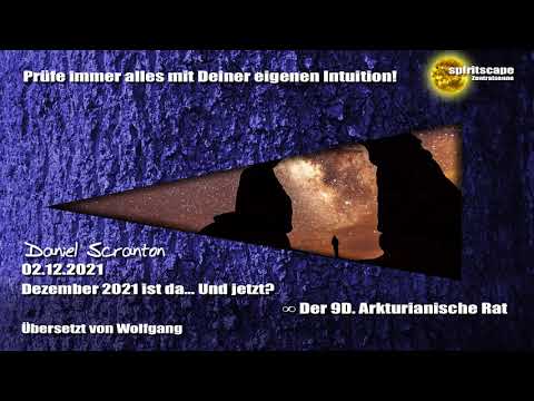 Dezember 2021 ist da... Und jetzt? – Der 9.D Arkturianische Rat
