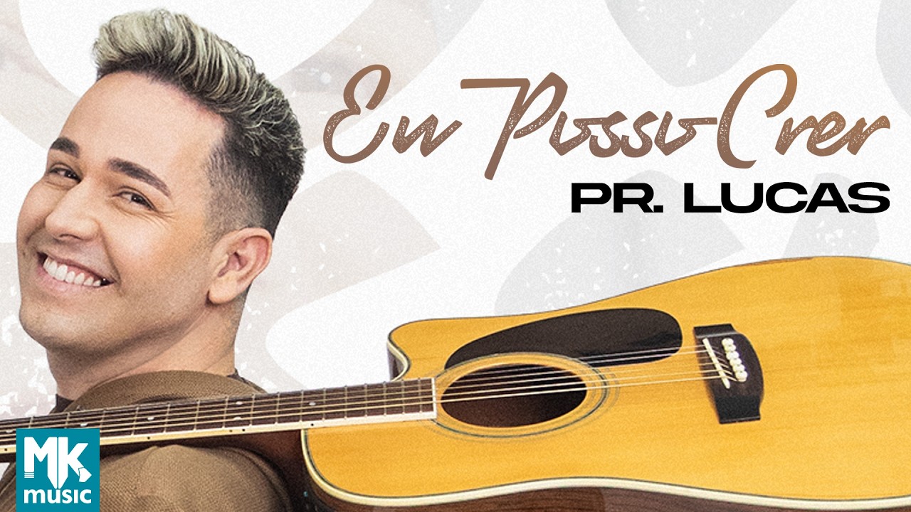 Pr. Lucas - Eu Posso Crer