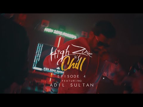 HIGH ZONE N' CHILL : EP4 - ADIL SULTAN (Prod. by RAP DEMON)