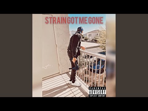 Strain Got Me Gone (freestyle)