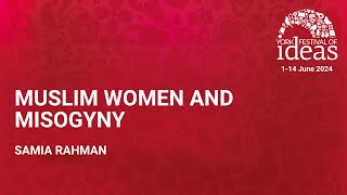 Muslim Women and Misogyny - Samia Rahman