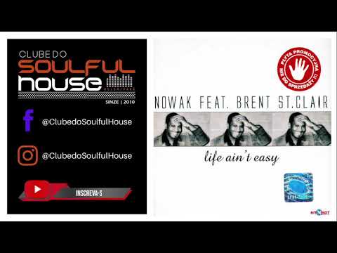 Nowak Feat. Brent St. Clair - Life Aint Easy (Who Is Nowak)