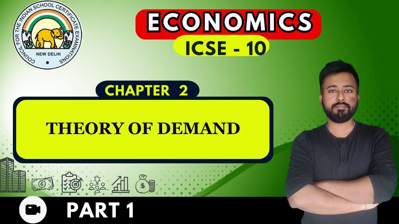 Theory of Demand  | [ ICSE Economics Class 10  Chapter 2]  | Part 1
