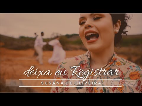 Susana de Oliveira - deixa eu Registrar
