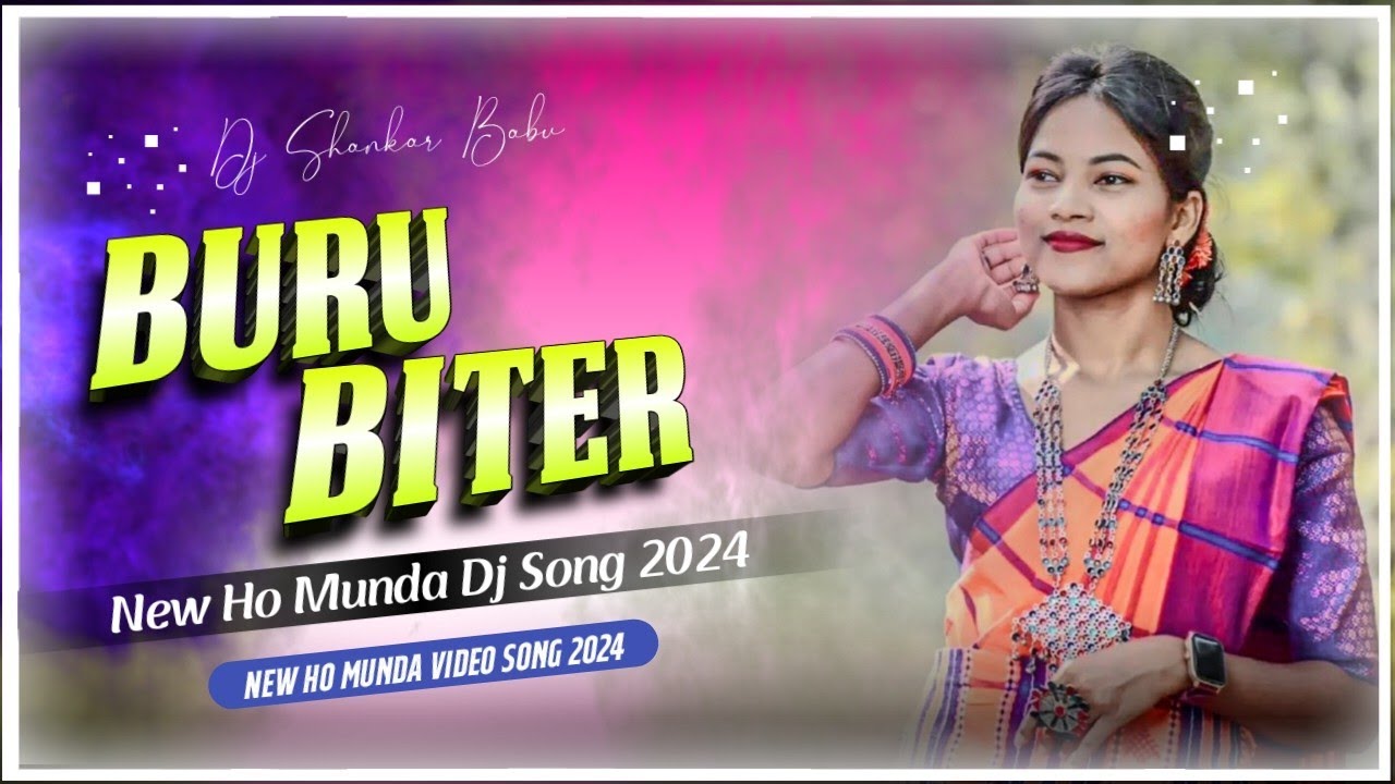 New Ho Munda Dj Remix Song // Buru Biter // New Ho Munda Dj Song - New Ho Munda Dj Song 2024 - New