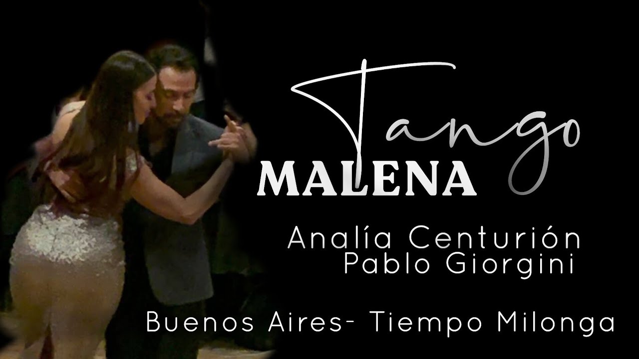 MALENA TANGO Analia Centurion y Pablo Giorgini [Tiempo Milonga] Buenos Aires 3/4