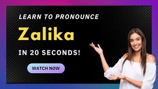 How to pronounce Zalika