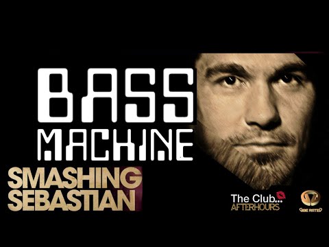 Smashing Sebastian - Bass Machine out now 2024