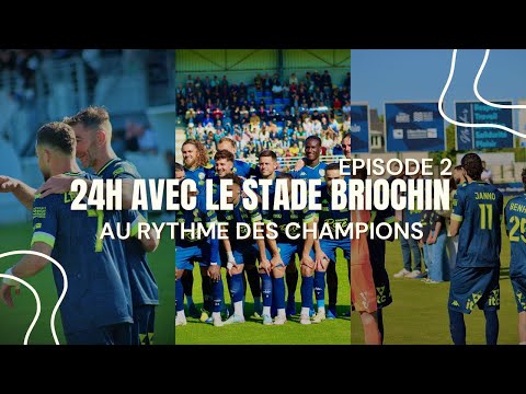 24H avec le Stade Briochin (Au Rythme des Champions | Episode 2)