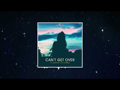 El Damien x Dj Combo - Can't Get Over