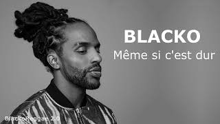 Blacko - Même si c'est dur