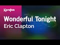 Wonderful Tonight - Eric Clapton | Karaoke Version | KaraFun