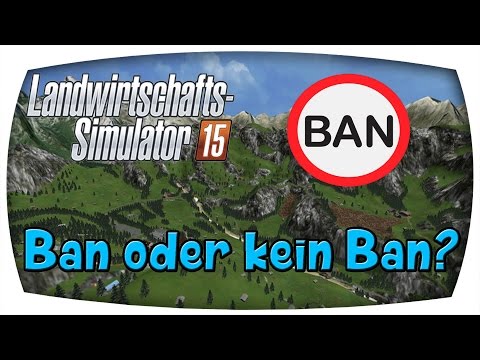 Ban oder kein Ban? #46 ♛ LS15 The Alps Forstprojekt  ♛ Let's Play Farming Simulator 15