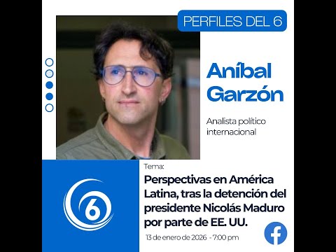 Perfiles del 6 | Perspectivas en América Latina, tras la detención del presidente Nicolás Maduro