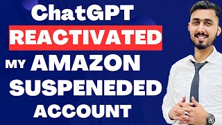 ChatGPT Write My Appeal To Reactivate Amazon Suspended Account | Plan of Action For Amazon Account