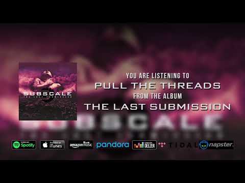 Subscale - Pull The Threads [Extraction] REMASTER 2022