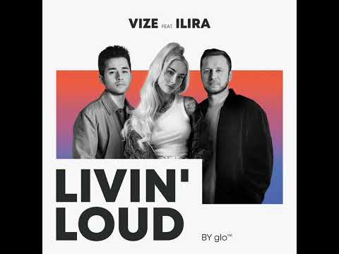 VIZE & ILIRA - Livin Loud (Official Audio)