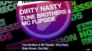 Tune Brothers & MC Flipside - Dirty Nasty (Peter Brown  Club Mix)