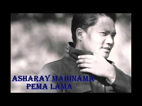 AAsharay Mahina Ma By Pema Lama