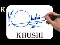 Khushi name signature design - K signature style - How to signature your name