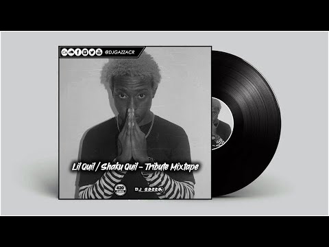 Lil Quil - Shaku Quil - Tribute Mixtape -  By Dj Gazza - 2020