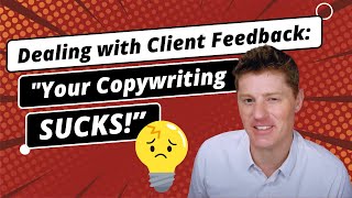 “Your copywriting sucks!” — Dealing with client feedback as a freelance copywriter…