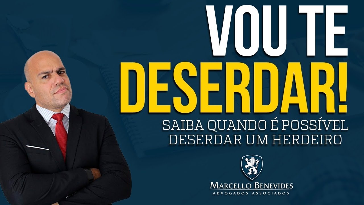 🤔 Deserdar um herdeiro, é possível? (Filhos | Cônjuge | Pai)