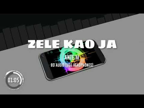 ANTE M - ZELE KAO JA | 8D Audio 🎧
