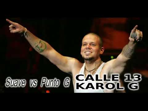 CALLE 13 FT  KAROL G - SUAVE VS PUNTO G