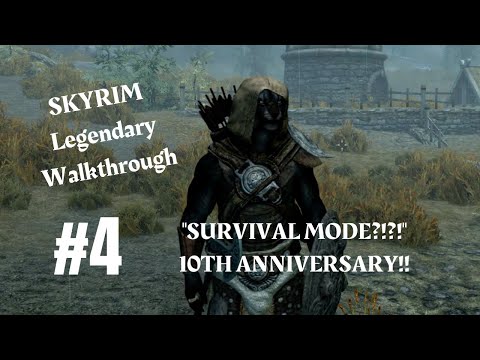 10TH ANNIVERSARY EDITION: SURVIVAL MODE!!! | SKYRIM Legendary Walkthrough: Part 4